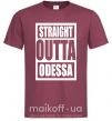 Мужская футболка Straight outta Odessa Бордовый фото