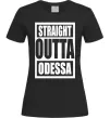 Жіноча футболка Straight outta Odessa Чорний Жіноча футболка Straight outta Odessa Чорний фото