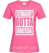 Жіноча футболка Straight outta Odessa Яскраво-рожевий фото