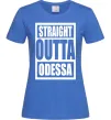 Жіноча футболка Straight outta Odessa Яскраво-синій Жіноча футболка Straight outta Odessa Яскраво-синій фото