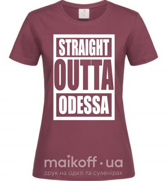 Жіноча футболка Straight outta Odessa Бордовий фото