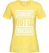 Женская футболка Straight outta Odessa Лимонный фото