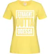 Жіноча футболка Straight outta Odessa Лимонний Жіноча футболка Straight outta Odessa Лимонний фото