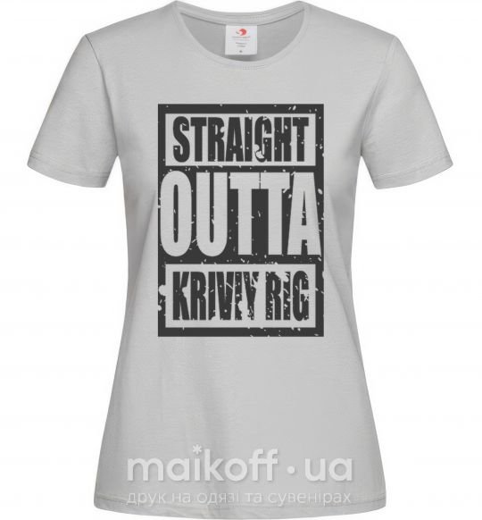 Женская футболка Straight outta Kriviy Rig Серый фото