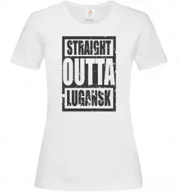 Женская футболка Straight outta Lugansk Белый фото