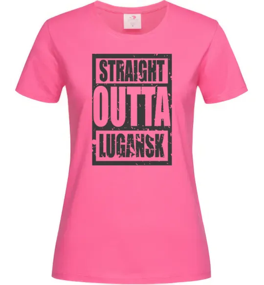 Жіноча футболка Straight outta Lugansk Яскраво-рожевий фото