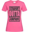 Женская футболка Straight outta Kharkov Ярко-розовый Женская футболка Straight outta Kharkov Ярко-розовый фото