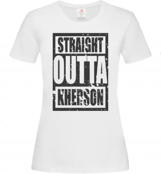 Женская футболка Straight outta Kherson Белый фото