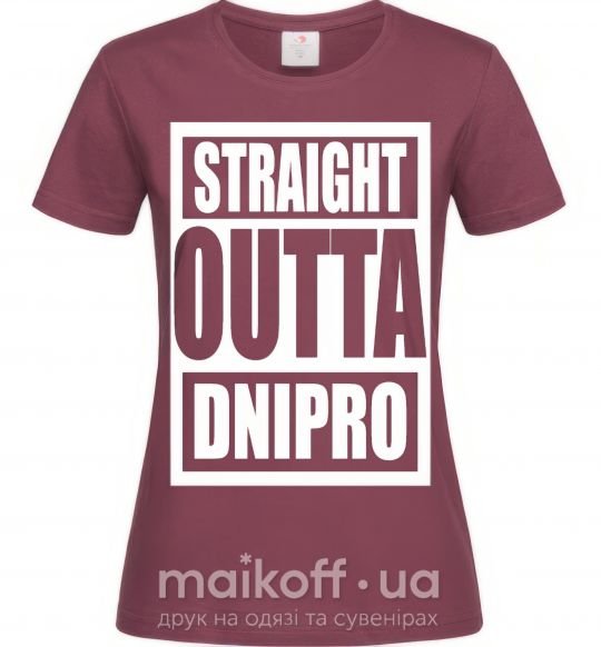 Женская футболка Straight outta Dnipro Бордовый фото