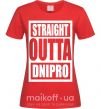 Жіноча футболка Straight outta Dnipro Червоний фото