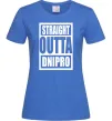Жіноча футболка Straight outta Dnipro Яскраво-синій фото