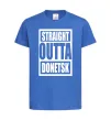 Дитяча футболка Straight outta Donetsk Яскраво-синій фото