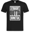Чоловіча футболка Straight outta Donetsk Чорний фото