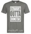Чоловіча футболка Straight outta Donetsk Графіт фото