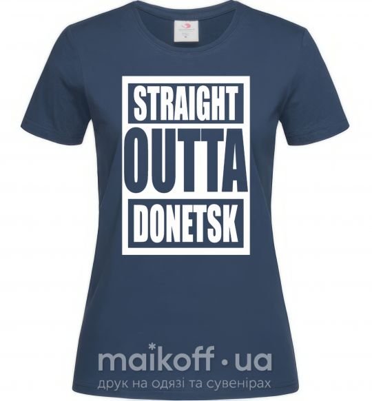 Жіноча футболка Straight outta Donetsk Темно-синій фото