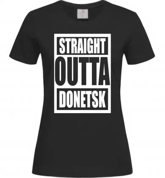 Женская футболка Straight outta Donetsk Черный фото