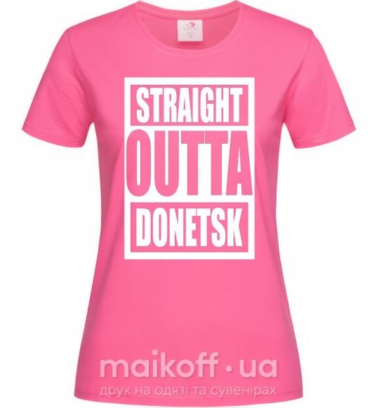 Жіноча футболка Straight outta Donetsk Яскраво-рожевий фото