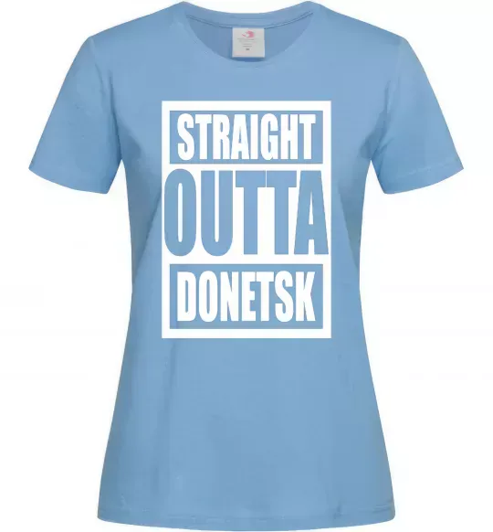Женская футболка Straight outta Donetsk Голубой фото