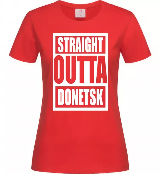 Женская футболка Straight outta Donetsk Красный фото
