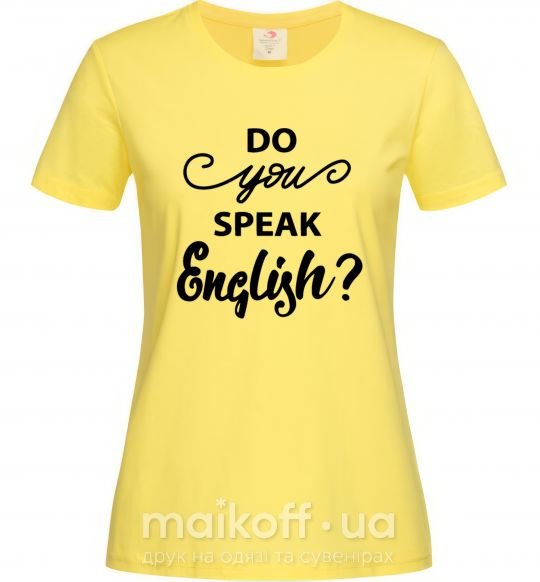 Женская футболка Do you speak english Лимонный фото