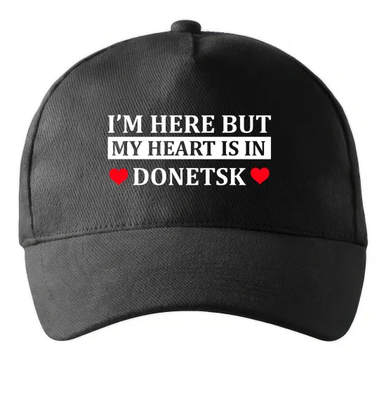 Кепка I'm here but my heart is in Donetsk Черный фото