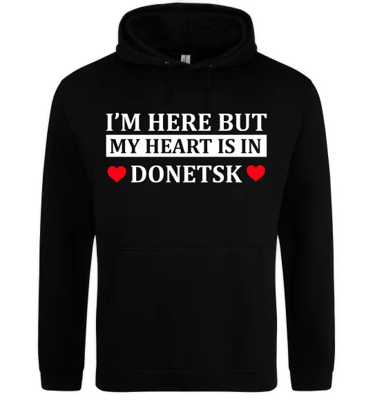 Женская толстовка (худи) I'm here but my heart is in Donetsk Черный фото