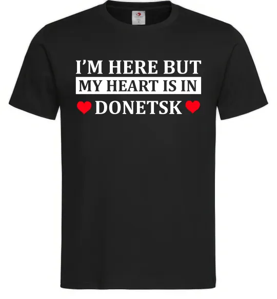 Мужская футболка I'm here but my heart is in Donetsk Черный фото
