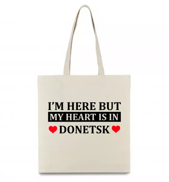 Еко-сумка I'm here but my heart is in Donetsk Бежевий фото