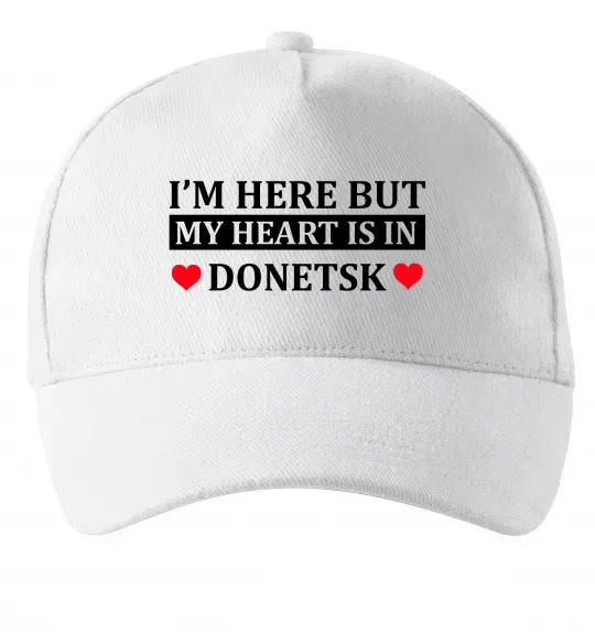 Кепка I'm here but my heart is in Donetsk Белый фото