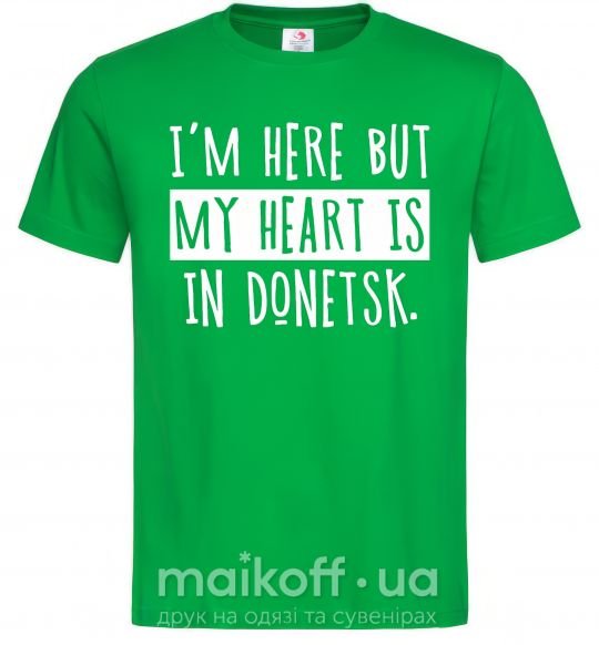 Мужская футболка I'm here but my heart is in Donetsk Зеленый фото