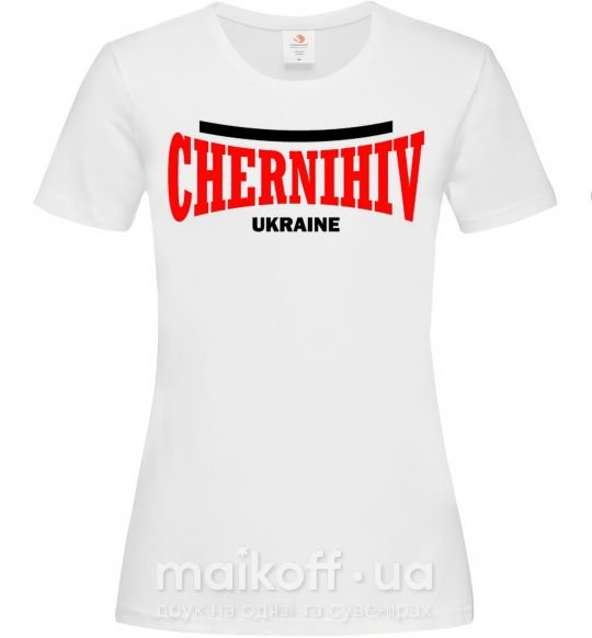 Женская футболка Chernihiv Ukraine Белый фото