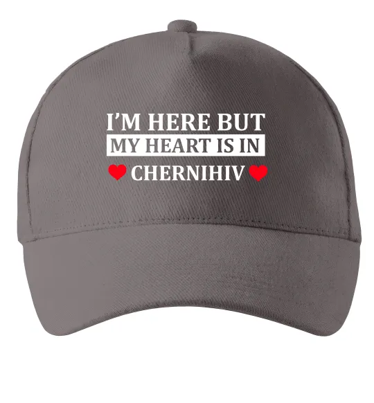 Кепка I'm here but my heart is in Chernihiv Серый фото