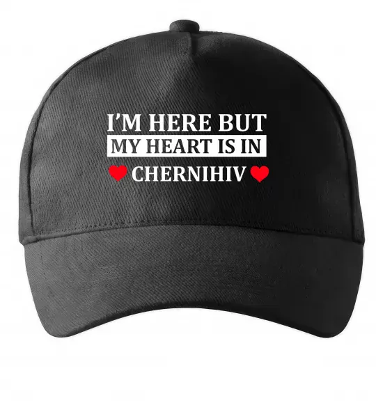 Кепка I'm here but my heart is in Chernihiv Чорний фото