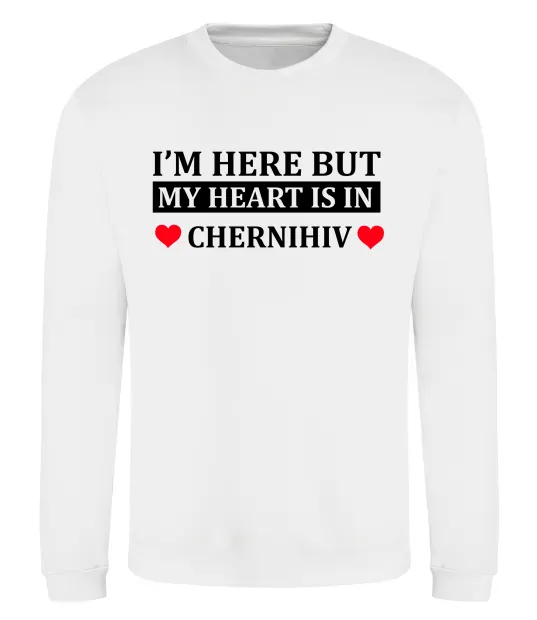 Свитшот I'm here but my heart is in Chernihiv Белый фото