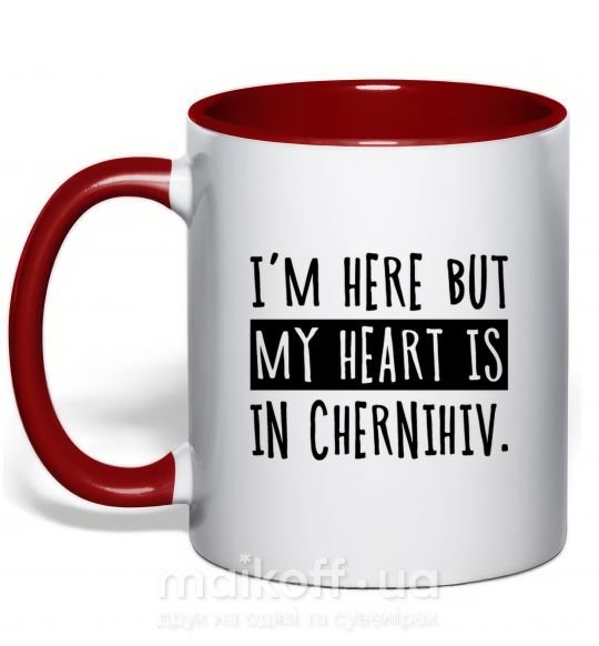 Чашка с цветной ручкой I'm here but my heart is in Chernihiv Красный фото