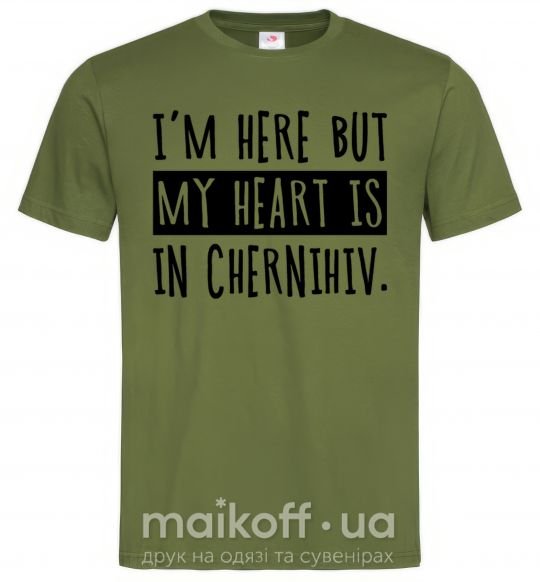 Мужская футболка I'm here but my heart is in Chernihiv Оливковый фото
