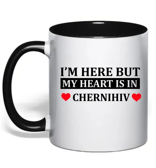 Чашка с цветной ручкой I'm here but my heart is in Chernihiv Черный фото