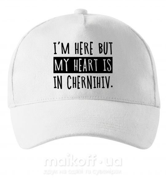 Кепка I'm here but my heart is in Chernihiv Білий фото