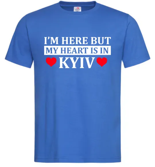 Мужская футболка I'm here but my heart is in Kyiv Ярко-синий фото