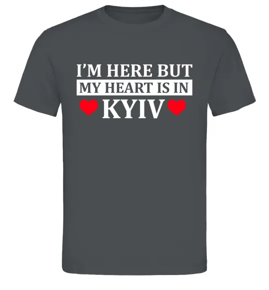 Мужская футболка I'm here but my heart is in Kyiv Графит фото