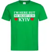 Мужская футболка I'm here but my heart is in Kyiv Зеленый Мужская футболка I'm here but my heart is in Kyiv Зеленый фото