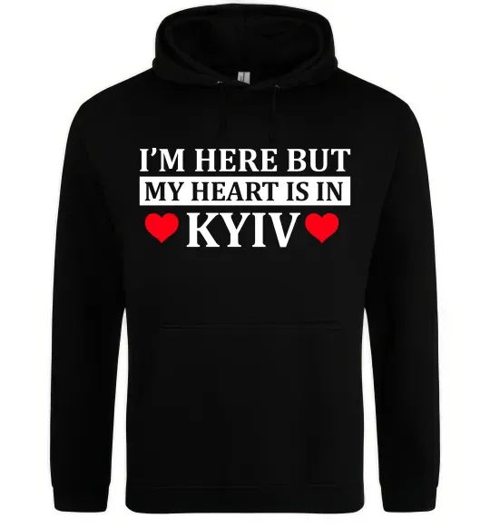 Чоловіча толстовка (худі) I'm here but my heart is in Kyiv Чорний фото