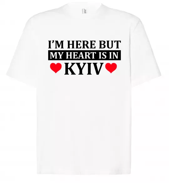 Футболка Оверсайз I'm here but my heart is in Kyiv Белый фото