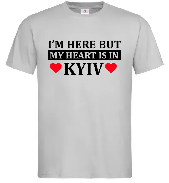 Мужская футболка I'm here but my heart is in Kyiv Серый фото