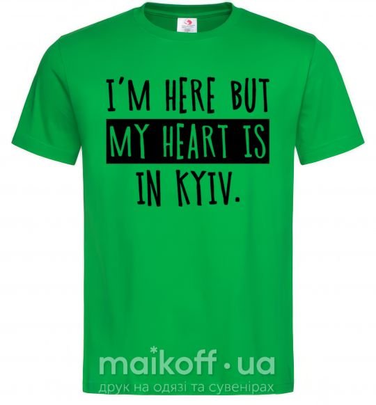 Мужская футболка I'm here but my heart is in Kyiv Зеленый фото