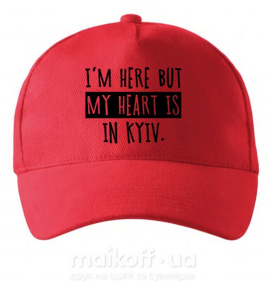 Кепка I'm here but my heart is in Kyiv Красный фото