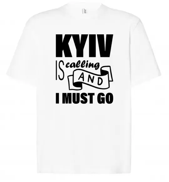 Футболка Оверсайз Kyiv is calling and i must go Белый фото