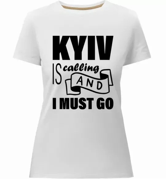 Женская премиум футболка Kyiv is calling and i must go Белый фото