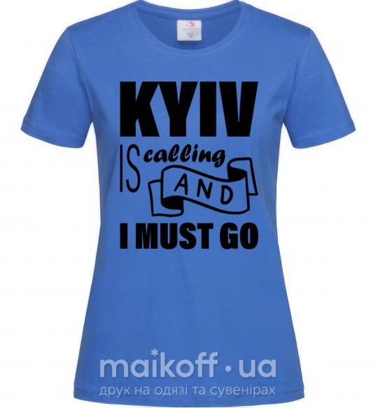 Жіноча футболка Kyiv is calling and i must go Яскраво-синій фото