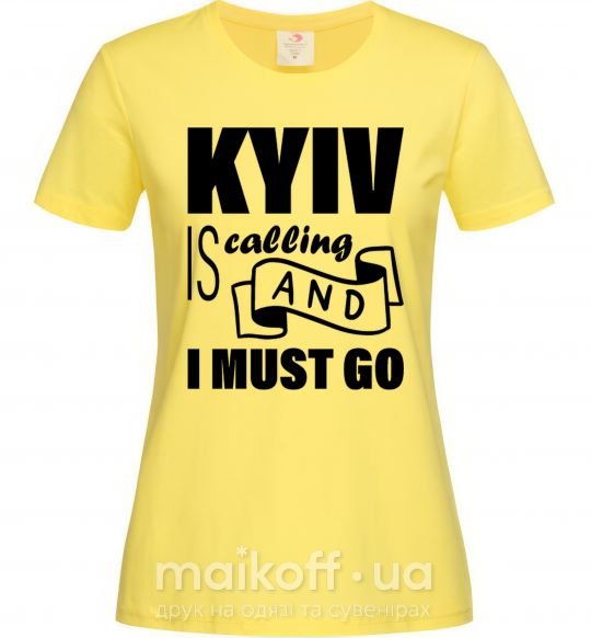 Жіноча футболка Kyiv is calling and i must go Лимонний фото